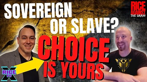 Sovereign Or Slave? The Choice Is Yours To Make w Pete Stone