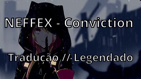 NEFFEX - Conviction ( Tradução // Legendado )