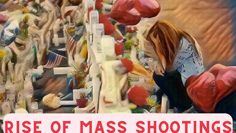 Why Mass Shooting are on the Rise
