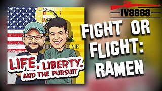 LIFE LIBERTY & THE PUSUIT | #83: "Fight or Flight: Ramen"