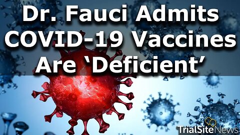 Convenient Scientific Memory Lapse? Dr. Anthony Fauci Admits the COVID-19 Vaccines Are Limited