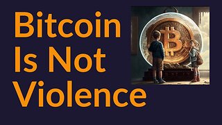 Bitcoin Is Not Violence