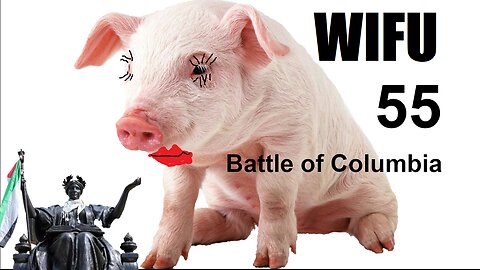 The Wifu Show 055 -- Battle of Columbia