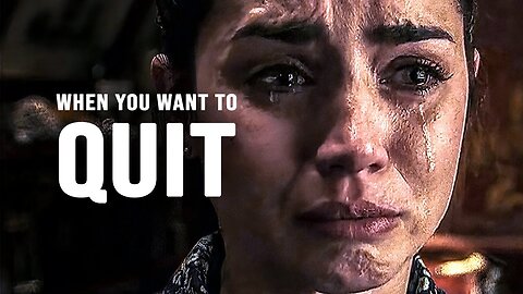 When You Want To Quit - Motivational Video