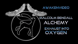 Awakenvideo - Malcolm Bendall - Alchemy - Exhaust Into Oxygen