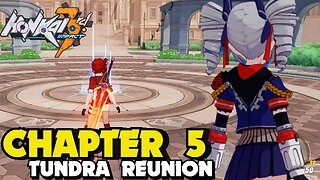 Honkai Impact 3rd CHAPTER 5 TUNDRA REUNION ACT 1 WHITE DREAM