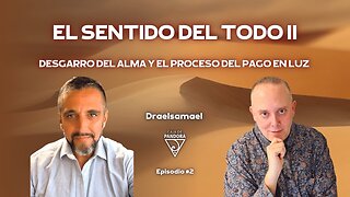 EL SENTIDO DEL TODO II. Desgarro del Alma y el proceso del pago en Luz con Draelsamael