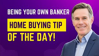 Home Buying Tip of the Day! Being Your Own Banker!