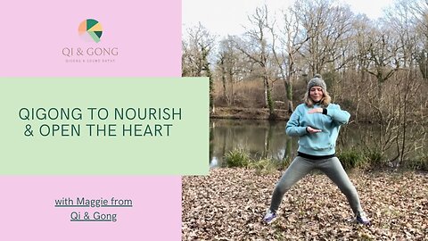Qigong to Nourish & Open the Heart