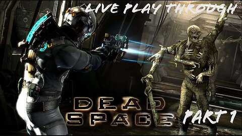Dead Space Remake Live Playthrough Part 1