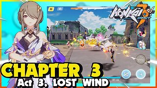 Honkai Impact 3rd CHAPTER 3 ACT 3 LOST WIND