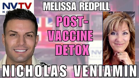 How to Cleanse from the Vaccine: Melissa Redpill & Nicholas Veniamin
