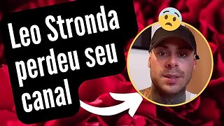 Leo Stronda desabafa depilação de perder seu canal no YouTube