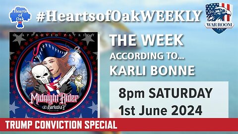 Hearts of Oak: Trump Conviction Special: The Week According To . . . Karli Bonne'