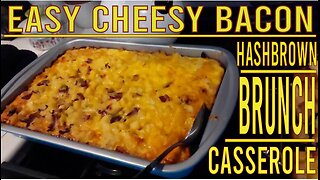 EASY Cheesy BACON Hashbrown BRUNCH Casserole