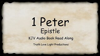 First Epistle of PETER the Apostle. KJV Bible Audio Book Read Along.