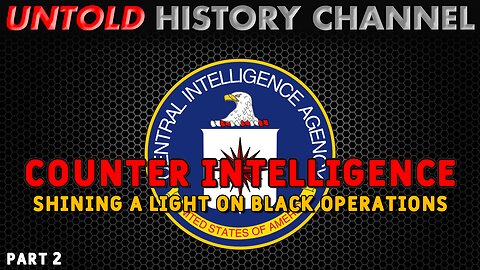 Counter-Intelligence: Shining a Light on Black Operations | Part 2