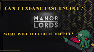 Manor Lords: Can't Keep Up!? What Will They Do?