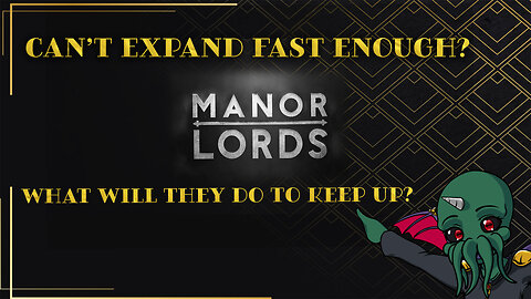Manor Lords: Can't Keep Up!? What Will They Do?