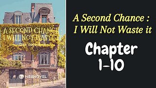 A Second Chance: I Will not waste it Novel Chapter 1-10 | Audiobook