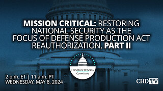 Restoring National Security as the Focus of Defense Production Act Reauthorization, Part II | May 8