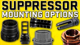 Suppressors 101: Mounting Options for Suppressors - Quick Detach, Direct Thread and Proprietary