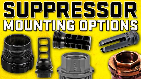 Suppressors 101: Mounting Options for Suppressors - Quick Detach, Direct Thread and Proprietary