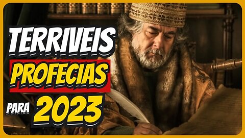 TERRIVEIS PROFECIAS DE NOSTRADAMUS PARA 2023