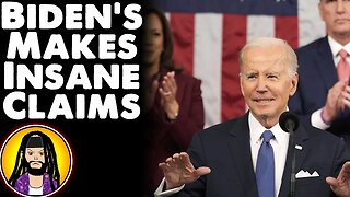 Biden Makes INSANE Claims in State of the Union Speech