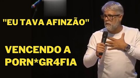 Claudio Duarte | "EU TAVA AFINZÃO" Vencendo a porn*gr4fia