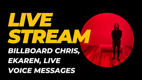 LIVE STREAM: BILLBOARD CHRIS, EKAREN, LIVE VOICE MESSAGES