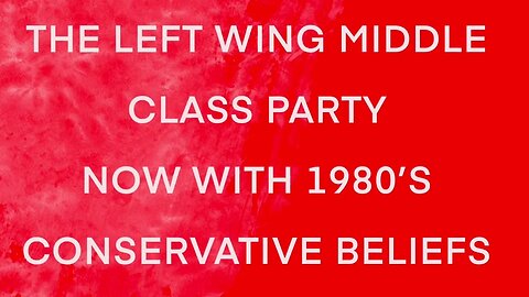Reasons To vote Labour if your left wing middle class 6: Labour care about the middle classes