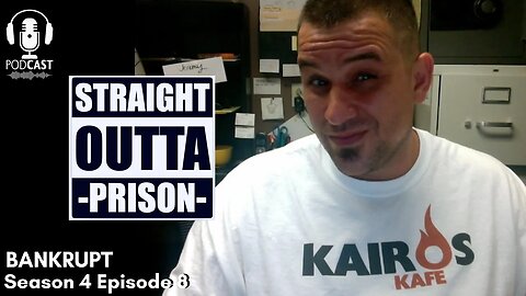 Straight Outta Prison- Season 4 - Episode 8- Bankrupt