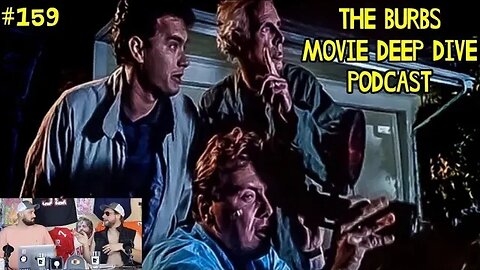 The Burbs! Movie deep dive podcast. Who's lurking in your neighborhood?!