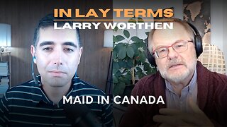 Larry Worthen | EP 35 | MAID in Canada