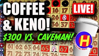 🔴LIVE! $300 or Bust on Caveman Keno! ☕️☕️☕️