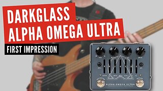 Darkglass Alpha Omega Ultra UNBOXING & FIRST IMPRESSION