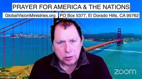 PRAYER FOR AMERICA, THE NATIONS & YOUR NEEDS w Walter Zygarewicz