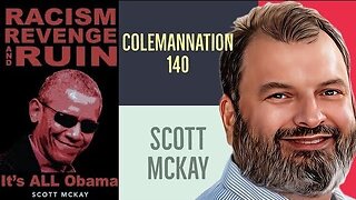 ColemanNation Podcast - Episode 140 | Scott McKay: Obama and the Three R’s