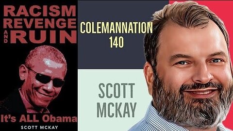 ColemanNation Podcast - Episode 140 | Scott McKay: Obama and the Three R’s