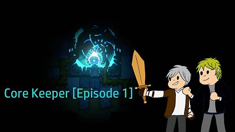 Core Keeper [Episode 1] - The Core