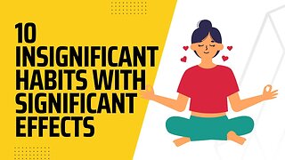 10 Insignificant Habit with Significant Effects