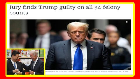 Trump Convicted on ALL 34 Felony Counts