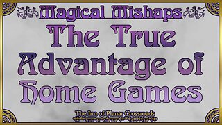 Magical Mishaps: The True Advantage Of Home Games