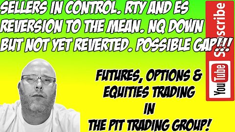 Sellers In Control - ES E mini S&P500 NQ NASDAQ 100 Premarket Trade Plan - The Pit Futures Trading