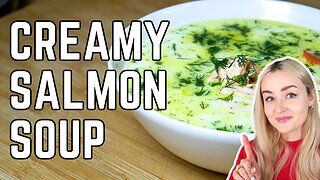 CREAMY SALMON SOUP | Easy Lunch Recipes