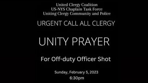 The Unity Prayer for the Off-Duty Officer Shot 2/5/23 Brookdale Hospital United Clergy Coalition