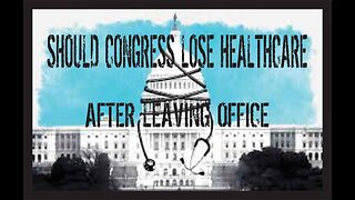 Should Politicians lose healthcare after leaving office? We Need Term Limits!!!