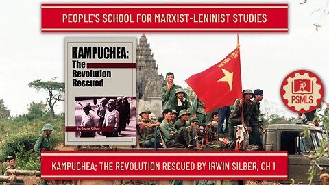 Kampuchea; The Revolution Rescued by Irwin Silber - Ch 1: Introduction - PSMLS Reads