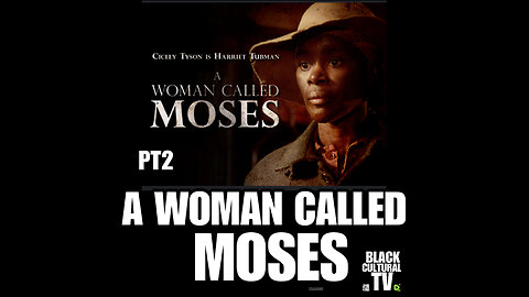 BCTV # 58 PT2 A WOMAN CALLED MOSES